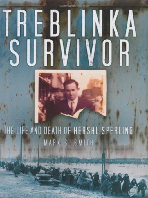 Title details for Treblinka Survivor by Mark S Smith - Available